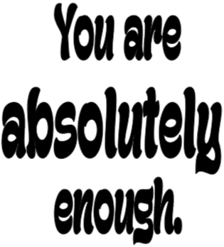 You Are Absolutely Enough: Joggers- Black design