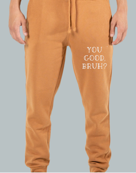 You Good Bruh? Joggers with White design