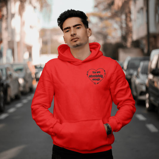 You are Absolutely Enough Heart: Hoodie/ Black Design