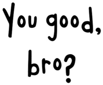 You Good Bro? Sweatshirt- Black design