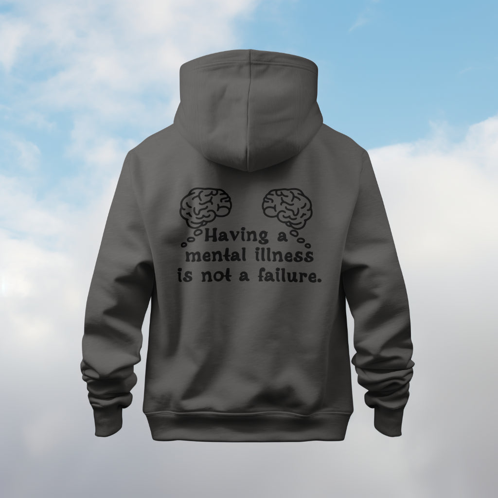 Having a Mental Illness: Hoodie/ Black Design