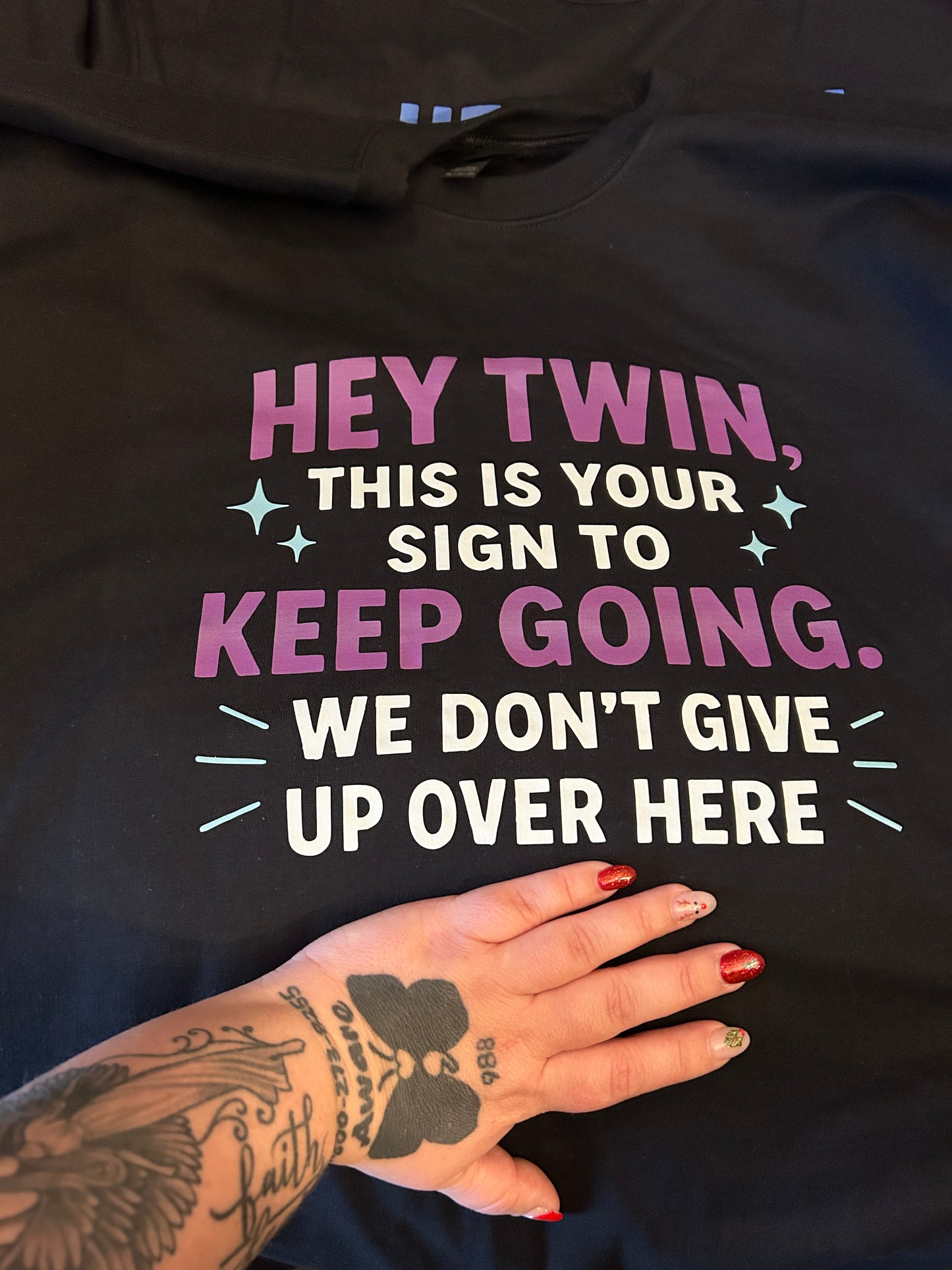Hey Twin, This is your sign to keep going, We don't give up over here- Purple/teal