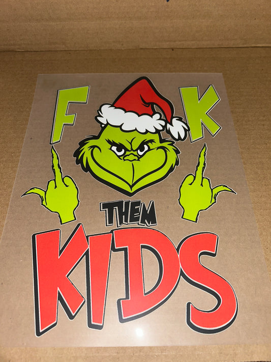 F them Kids- Grinch