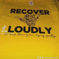 Recover loudly t-shirt